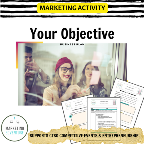 1008. Business Plan: Developing Your Objective - CTE MARKETING