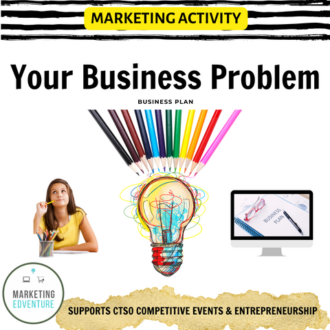 1008. Business Plan: Developing Problem Statement - CTE MARKETING